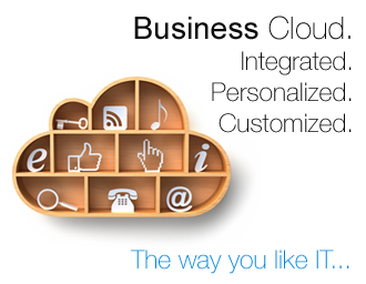 Business Cloud. Integrated. Persalized. Customized. The way you like IT