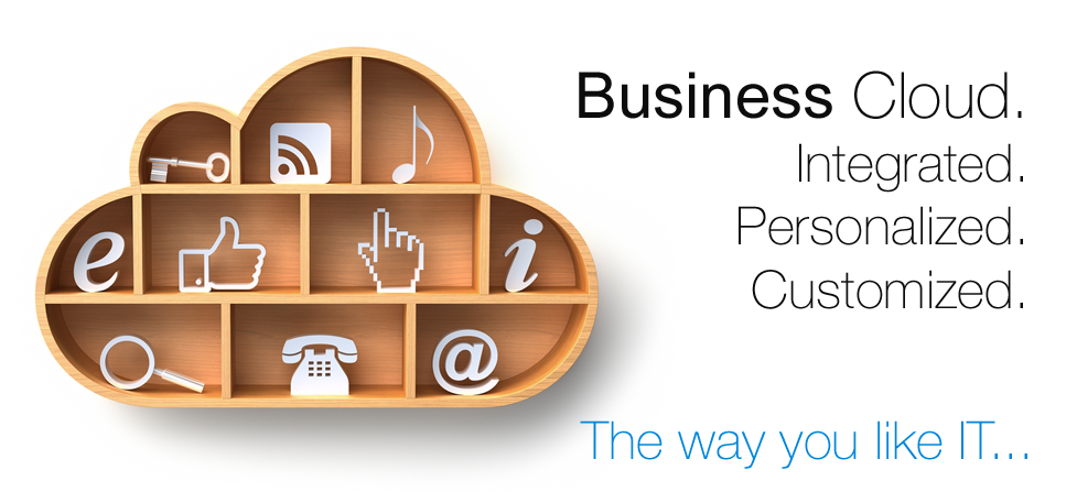 Business Cloud. Integrated. Personalized. Customized. - The way you like IT